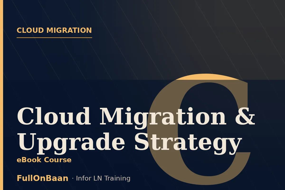 Infor LN Cloud Migration & Upgrade Strategy — 7 eBooks + 1 Excel Tool