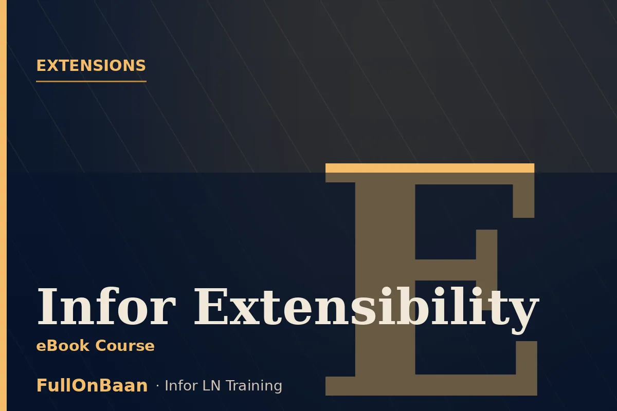 Infor LN Extensibility Training — Form Personalization, Table & Session Extensions